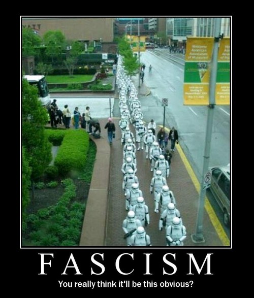 Fascism : do you think it'll be this obvious ? Fascism : do you think it'll be this obvious ?